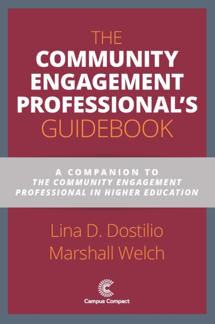 The Community Engagement Professional's Guidebook : A Companion to The Community Engagement Professional in Higher Education, Paperback / softback Book