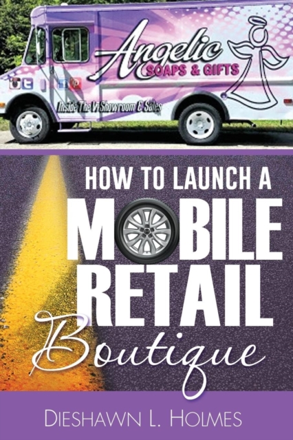 How to Launch a Mobile Retail Boutique, Paperback / softback Book