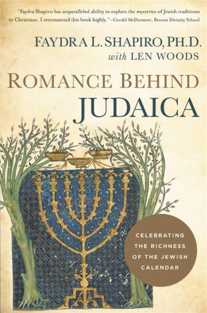 Romance Behind Judaica : Celebrating the Richness of the Jewish Calendar, Hardback Book