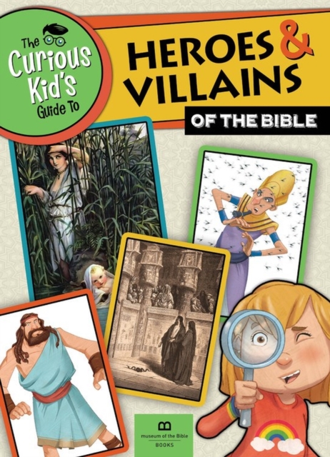 The Curious Kid's Guide to Heroes and Villians of the Bible, Paperback / softback Book