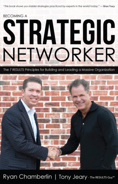 Becoming a Strategic Networker : The 7 RESULTS Principles for Building a Massive Organization, Paperback / softback Book