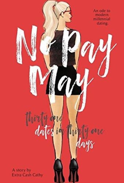 No Pay May : Thirty One Dates in Thirty One Days, Hardback Book