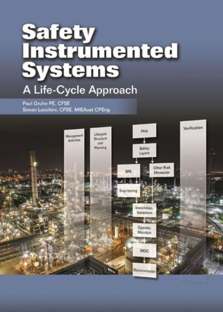 Safety Instrumented Systems : A Life-Cycle Approach, Paperback / softback Book