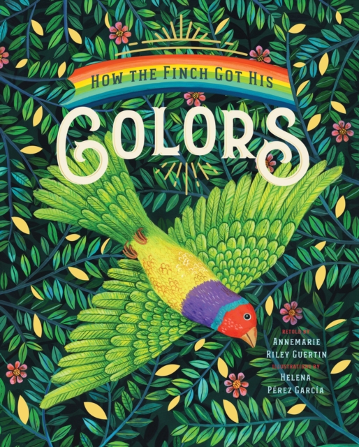 How the Finch Got His Colors, Hardback Book