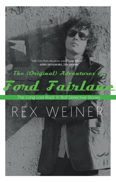 The (Original) Adventures of Ford Fairlane : The Long Lost Rock n' Roll Detective Stories, Paperback / softback Book