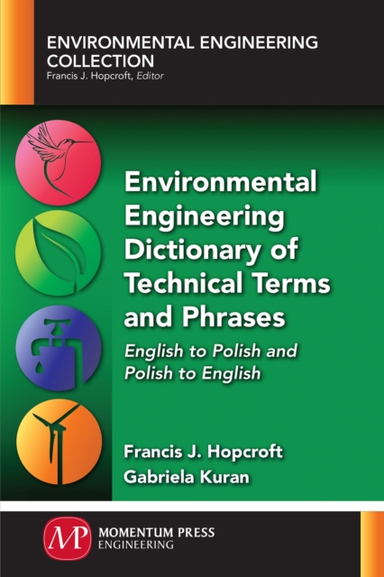 Environmental Engineering Dictionary of Technical Terms and Phrases : English to Polish and Polish to English, Paperback / softback Book