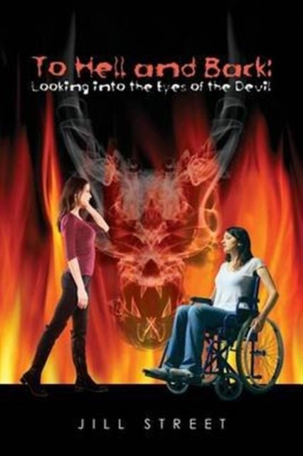 To Hell and Back : Looking in the Eyes of the Devil, Paperback / softback Book