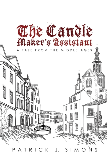 The Candle Maker`s Assistant : A Tale from the Middle Ages, Paperback / softback Book