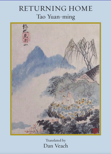 Returning Home: Poems of Tao Yuan-Ming, Paperback / softback Book