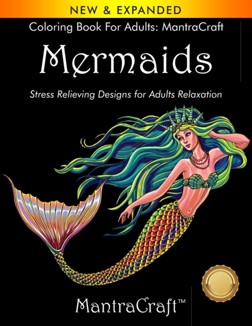Coloring Book for Adults : MantraCraft: Mermaids: Stress Relieving Designs for Adults Relaxation, Paperback Book