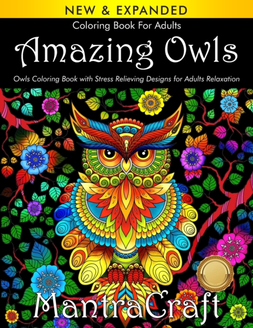 Coloring Book for Adults : Amazing Owls: Owls Coloring Book with Stress Relieving Designs for Adults Relaxation: (MantraCraft Coloring Books), Paperback Book