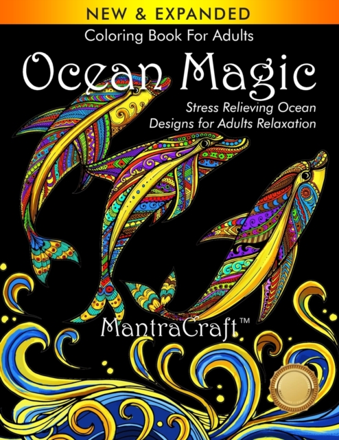Coloring Book For Adults : Ocean Magic: Stress Relieving Ocean Designs for Adults Relaxation, Paperback Book