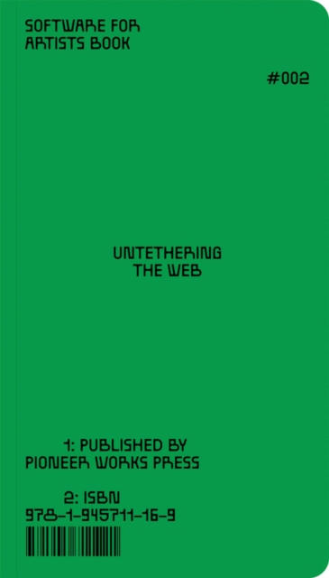 Software for Artists Book: Untethering the Web, Paperback / softback Book