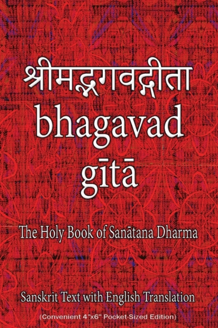 Bhagavad Gita, The Holy Book of Hindus : Sanskrit Text with English Translation (Convenient 4"x6" Pocket-Sized Edition), Paperback / softback Book