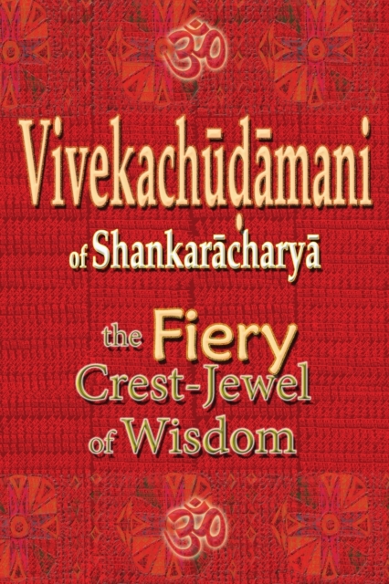 Vivekachudamani of Shankaracharya : the Fiery Crest-Jewel of Wisdom, Paperback / softback Book