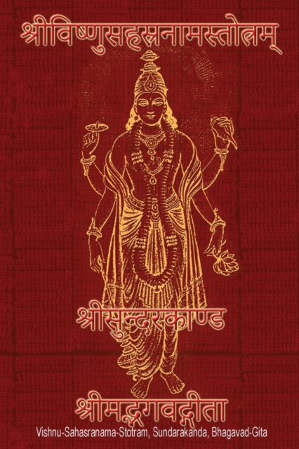 Vishnu-Sahasranama-Stotra, Sundara Kanda, Bhagavad-Gita : Pocket-Sized Edition (Sanskrit Text. No Transliteration, No Translation), Paperback / softback Book