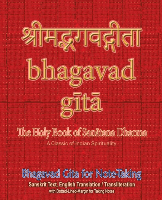 Bhagavad Gita for Note-taking : Holy Book of Hindus with Sanskrit Text, English Translation/Transliteration & Dotted-Lined-Margin for Taking Notes, Paperback / softback Book