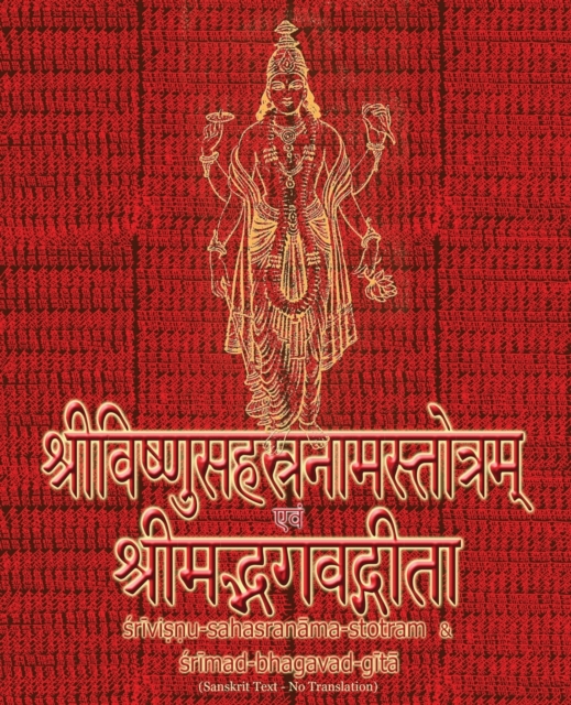 Vishnu-Sahasranama-Stotra and Bhagavad-Gita : Sanskrit Text with Transliteration (No Translation), Paperback / softback Book