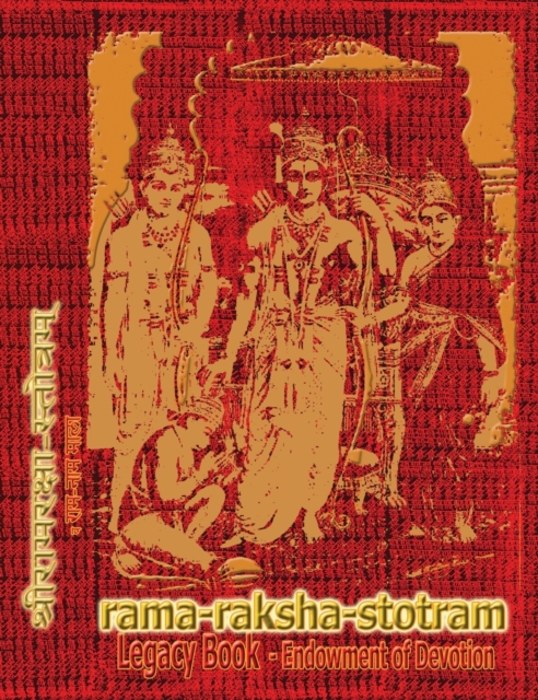 Rama-Raksha-Stotram Legacy Book - Endowment of Devotion : Embellish it with your Rama Namas & present it to someone you love, Hardback Book