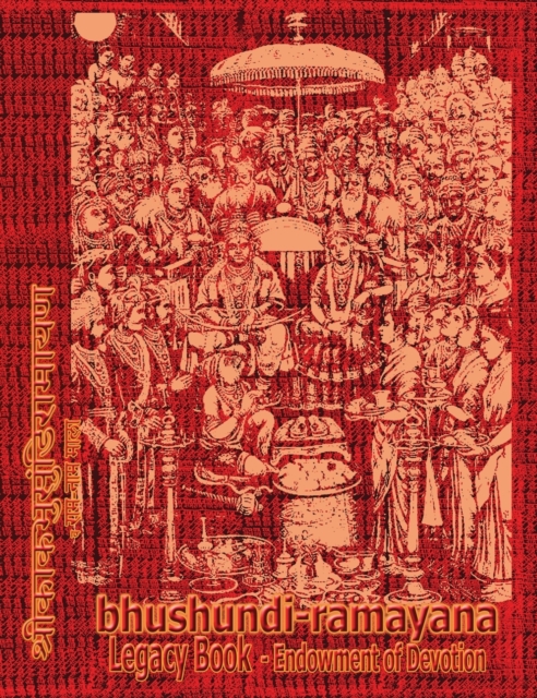 Bhushundi-Ramayana Legacy Book - Endowment of Devotion : Embellish it with your Rama Namas & present it to someone you love, Hardback Book
