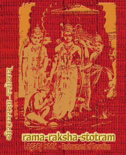 Rama-Raksha-Stotram Legacy Book - Endowment of Devotion : Embellish It with Your Rama Namas & Present It to Someone You Love, Paperback / softback Book