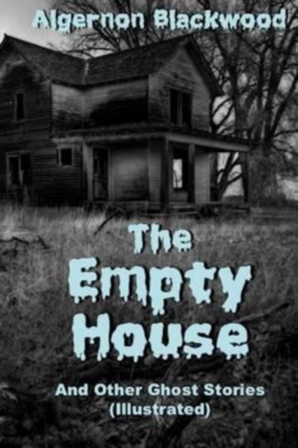 The Empty House And Other Ghost Stories (Illustrated), Paperback / softback Book