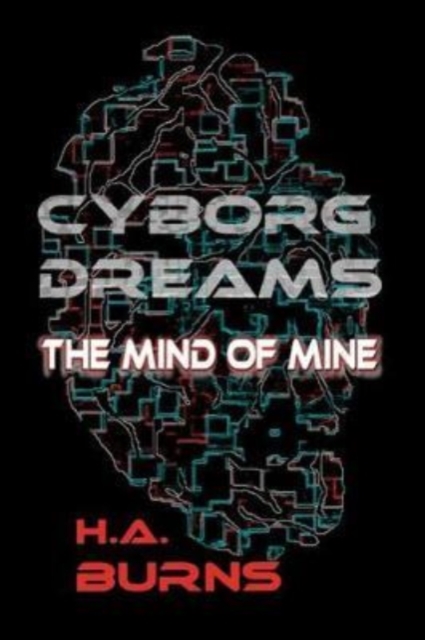 Cyborg Dreams : The Mind of Mine, Paperback / softback Book