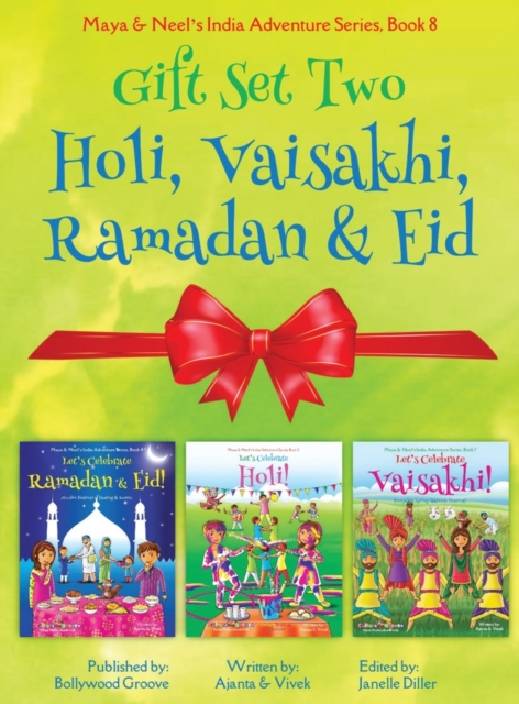 GIFT SET TWO (Holi, Ramadan & Eid, Vaisakhi) : Maya & Neel's India Adventure Series (Festival of Colors, Multicultural, Non-Religious, Culture, Bhangra, Lassi, Biracial Indian American Families, Sikh,, Hardback Book