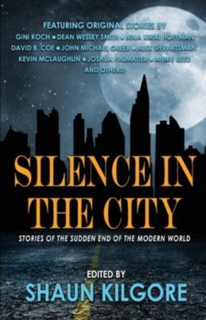 Silence in the City : Stories of the Sudden End of the Modern World, Paperback / softback Book