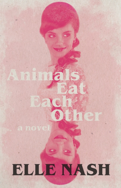 Animals Eat Each Other : A Novel, EPUB eBook
