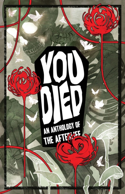YOU DIED : An Anthology of the Afterlife, Paperback / softback Book