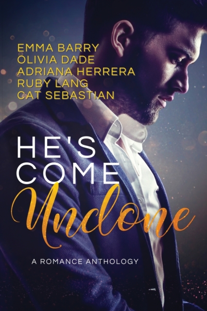 He's Come Undone : A Romance Anthology, Paperback / softback Book