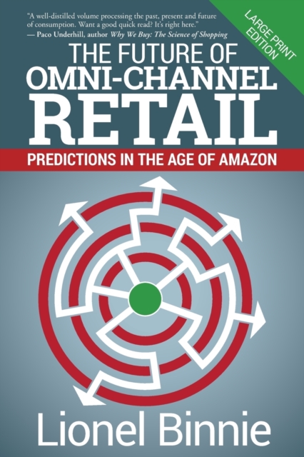 The Future of Omni-Channel Retail : Predictions in the Age of Amazon, Paperback / softback Book