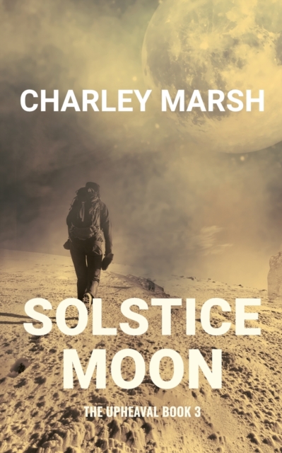 Solstice Moon : The Upheaval Book 3, Paperback / softback Book