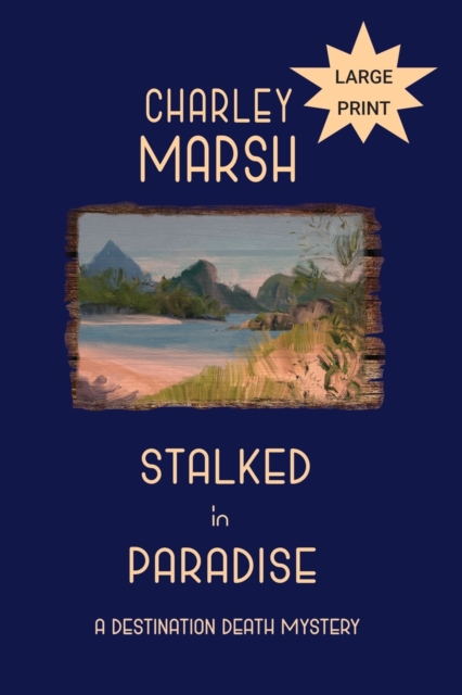 Stalked in Paradise : A Destination Death Mystery, Paperback / softback Book