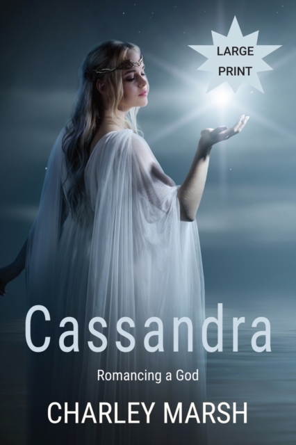 Cassandra : Romancing a God, Paperback / softback Book