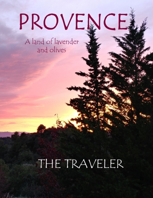 Provence : a land of lavender and olives, Paperback / softback Book