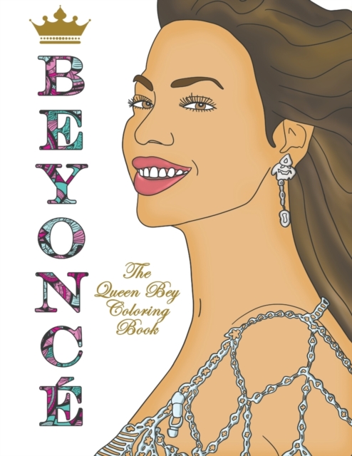 Beyonce : The Queen Bey Coloring Book, Paperback / softback Book