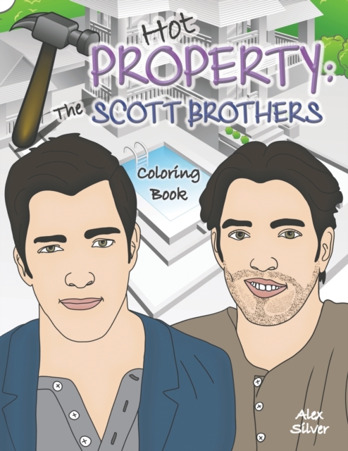 Hot Property : The Scott Brothers Coloring Book: An Ultra Fan Tribute to Jonathan and Drew, Paperback / softback Book