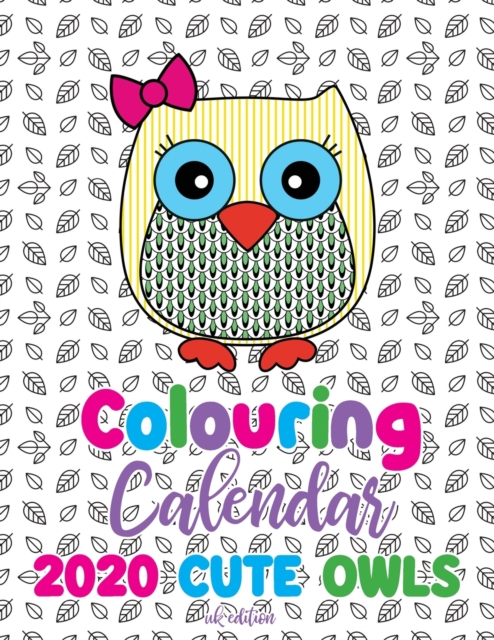 Colouring Calendar 2020 Cute Owls (UK Edition), Paperback / softback Book
