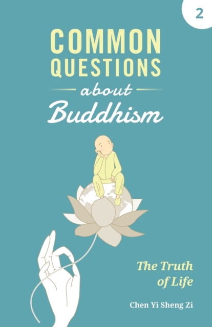 Common Questions about Buddhism : The Truth of Life, Paperback / softback Book