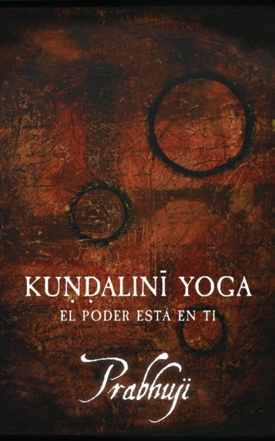 Kundalini yoga : El poder esta en ti, Paperback / softback Book