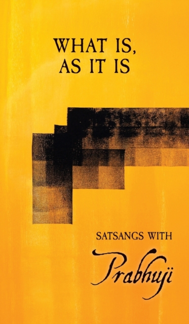 What is as it is : Satsangs with Prabhuji, Hardback Book