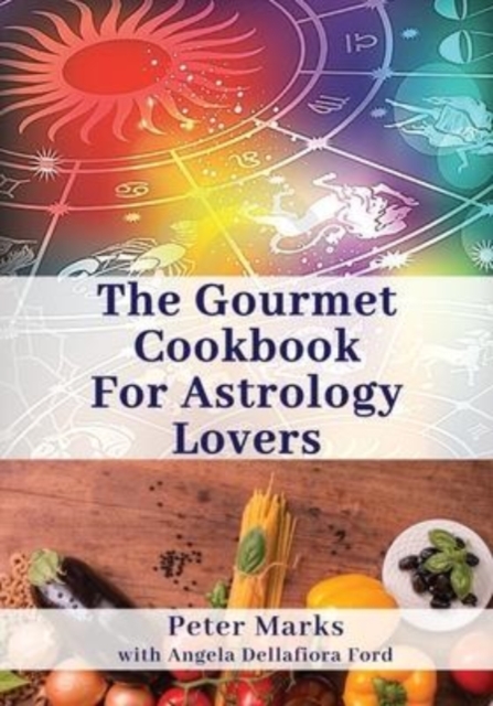 The Gourmet Cookbook for Astrology Lovers, Paperback / softback Book