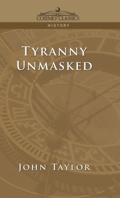 Tyranny Unmasked, Hardback Book