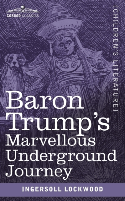 Baron Trump's Marvellous Underground Journey, Paperback / softback Book