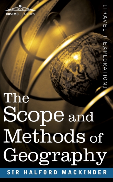 The Scope and Methods of Geography, Paperback / softback Book