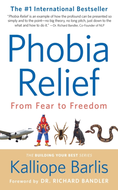 Phobia Relief : From Fear to Freedom, Paperback / softback Book