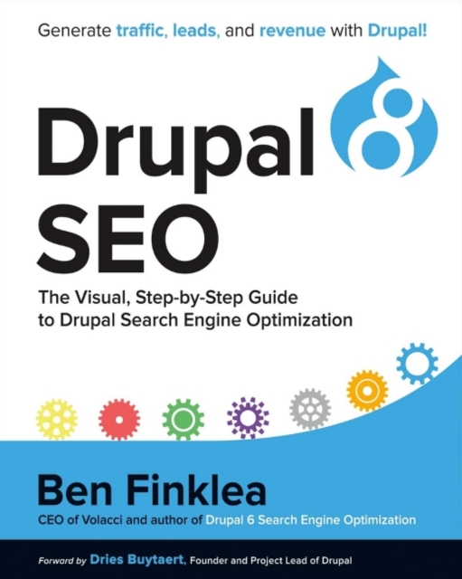 Drupal 8 SEO : The Visual, Step-By-Step Guide to Drupal Search Engine Optimization, Paperback / softback Book