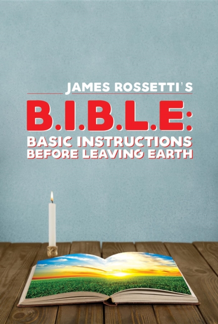 B.I.B.L.E. : Basic instructions  before leaving earth, EPUB eBook